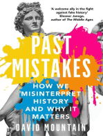 Past Mistakes: How We Misinterpret History and Why it Matters