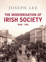 The Modernisation of Irish Society 1848 - 1918: From the Great Famine to Independent Ireland