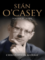 Sean O'Casey, Writer at Work: The Definitive Biography of the Last Great Writer of the Irish Literary Revival