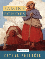 Famine Echoes – Folk Memories of the Great Irish Famine: An Oral History of Ireland's Greatest Tragedy