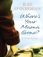 Where's Your Mama Gone?: A True Story of Abandonment and Guilt