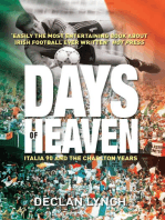 Days of Heaven: Italia '90 and the Charlton Years: Irish Soccer's Finest Hour