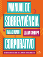 Manual de Sobrevivência para o Mundo Corporativo: Um guia essencial para todos os que se aventuram na vida corporativa
