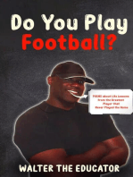 Do You Play Football?: Poems about Life Lessons from the Greatest Player that Never Played the Game