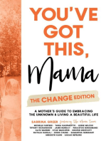 You've Got This, Mama - The Change Edition: A Mother's Guide to Embracing the Unknown & Living a Beautiful Life