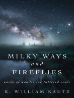 Milky Ways and Fireflies: words of wonder for tattered souls