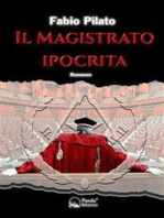 Il magistrato ipocrita: La prima inchiesta giornalistica di Carlo Lozzi, tra mafia, massoneria, magistratura e poteri occulti