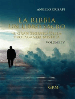 La bibbia. Un libro sacro. Volume 4: Il gran segreto della propaganda mistica