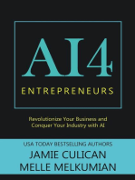 AI4 Entrepreneurs: Revolutionize Your Business and Conquer Your Industry With AI: AI4