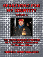 Searching For My Identity (Vol 1): The Chronological Evolution Of A Troubled Adolescent To Outlaw Biker: Searching For My Identity