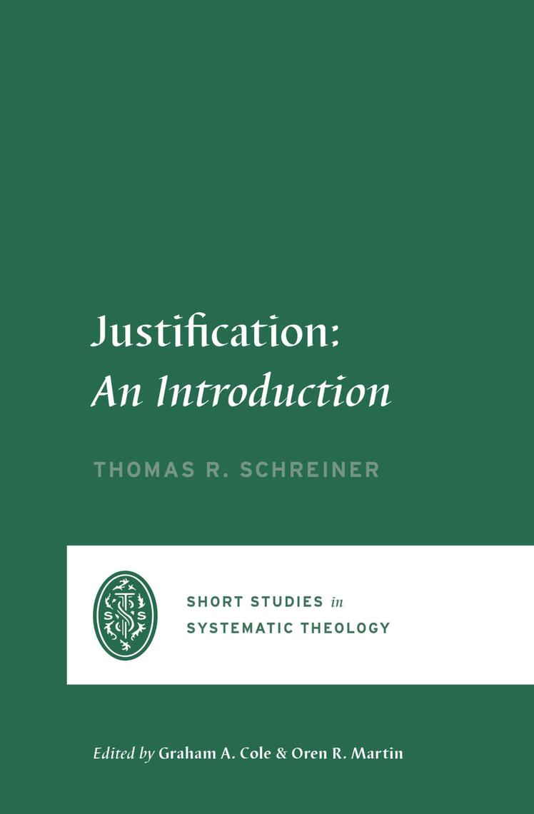 Justification by Thomas R. Schreiner, Graham A. Cole, Oren R. Martin ...