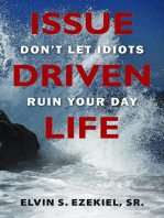Issue Driven Life: Don't Let Idiots Ruin Your Day