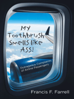 My Toothbrush Smells like Ass!: Outrageous Complaints of Airline Passengers