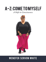 A-Z: Come to Myself: A Shift in Consciousness