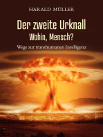 Der zweite Urknall: Wohin, Mensch?