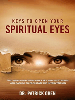 Keys to Open Your Spiritual Eyes :Two Ways God Opens Your Eyes and Five Steps You Should Take to Facilitate His Intervention