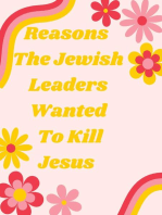 Reasons The Jewish Leaders Wanted To Kill Jesus