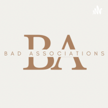 Bad ASSociations Podcast