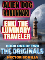 Alien Dog Kanunnaki: Enki the Luminary Traveler - Book One of Two: The Originals: The Alien Dog, #1