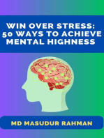 Win Over Stress: 50 Ways To Achieve Mental Highness