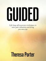 Guided: Life Long Self Awareness Techniques to Raise Your Vibration and Bring You More Joy