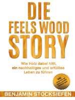 Die Feels Wood Story: Wie Holz dabei hilft, ein nachhaltiges und erfülltes Leben zu führen