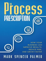The Process Prescription: How Your Business Can Improve Results, Reduce Risk, and Grow Faster