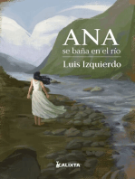 Ana se baña en el río: Una sociedad quebrada por los duelos inconclusos es el telón de fondo para reconocernos en la historia de una mujer que lucha por sobrevivir en un país que ha sido dominado por la violencia.