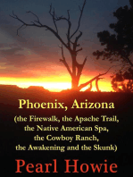 Phoenix, Arizona (the Firewalk, the Apache Trail, the Native American Spa, the Cowboy Ranch, the Awakening and the Skunk)