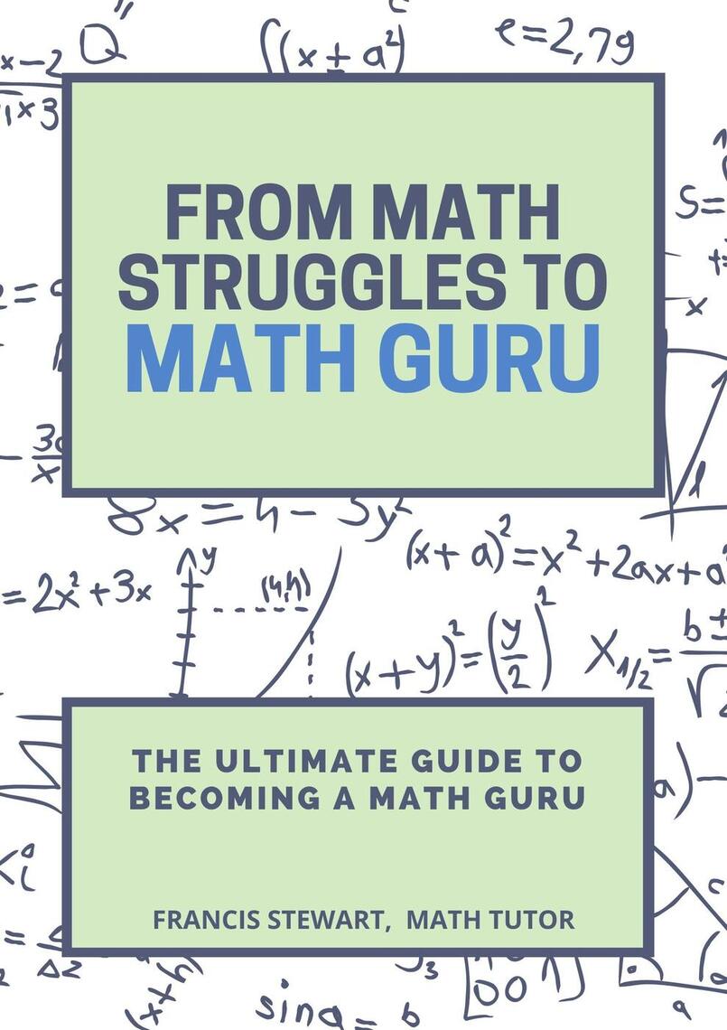 From Math Struggles to Math Guru by Elorm Pascal Alexander (Ebook ...