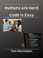 Humans Are Hard, Code Is Easy