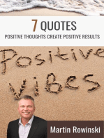 7 Quotes - Positive Thoughts Create Positive Results