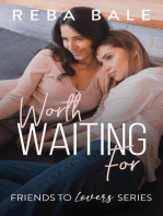 Worth Waiting For: Friends to Lovers