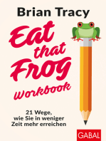 Eat that Frog – Workbook: 21 Wege, wie Sie in weniger Zeit mehr erreichen