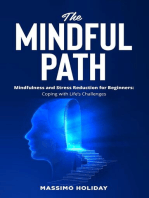 The Mindful Path - Mindfulness and Stress Reduction for Beginners