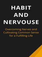 Habit And Nervous: Overcoming Nerves and Cultivating Common Sense for a Fulfilling Life