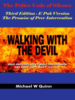 Walking With the Devil: The Police Code of Silence - The Promise of Peer Intervention: What Bad Cops Don't Want You to Know and Good Cops Won't Tell You.