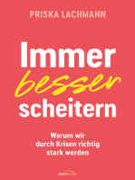 Immer besser scheitern: Warum wir durch Krisen richtig stark werden.