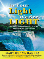 In Your Light We See LIGHT: Heaven's Supernatural Victories Are Ready To Be Released