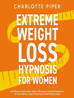 Extreme Weight Loss Hypnosis For Women: Self-Hypnotic Gastric Band, Positive Affirmations & Guided Meditations For Food Addiction, Rapid Fat Burning & Mindful Eating Habits
