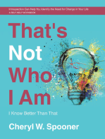That's Not Who I Am: I Know Better Than That