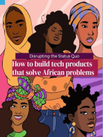 Disrupting the Status Quo: How to Build Tech Products that Solve African Problems