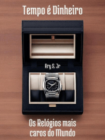 Tempo é Dinheiro Os Relógios mais caros do Mundo