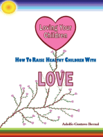Loving Your Children: How to Raise Healthy Children with Love