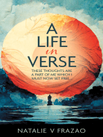 A Life in Verse...: These Thoughts Are a Part of Me Which I Must Now Set Free...
