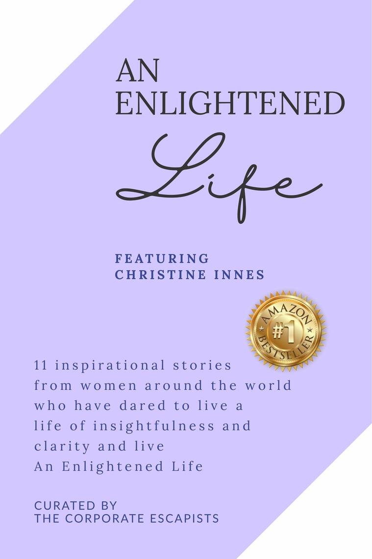 An Enlightened Life - 11 Inspirational Stories From Women Around The ...