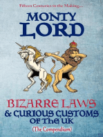 Bizarre Laws & Curious Customs of the UK (The Compendium)