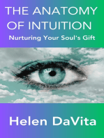 The Anatomy Of Intuition: Nurturing Your Soul’s Gift