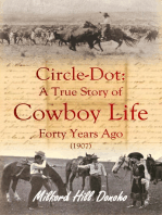 Circle-Dot: A True Story of Cowboy Life Forty Years Ago (1907)