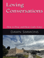 Loving Conversations: How to Pray and hear God's Voice